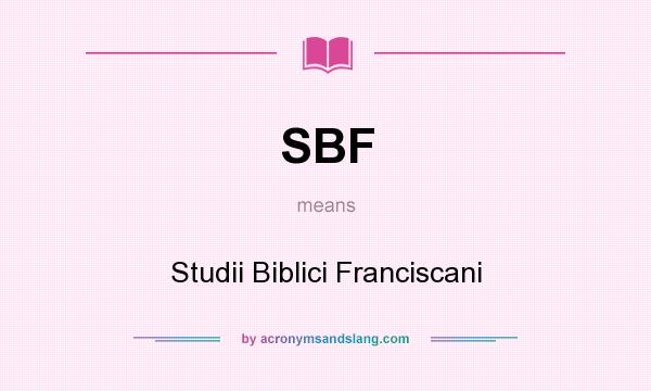 What does SBF mean? It stands for Studii Biblici Franciscani