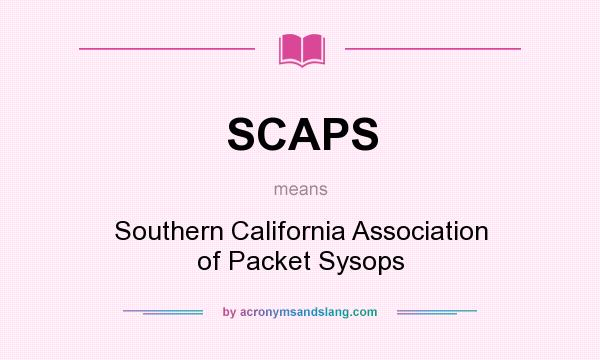 What does SCAPS mean? It stands for Southern California Association of Packet Sysops