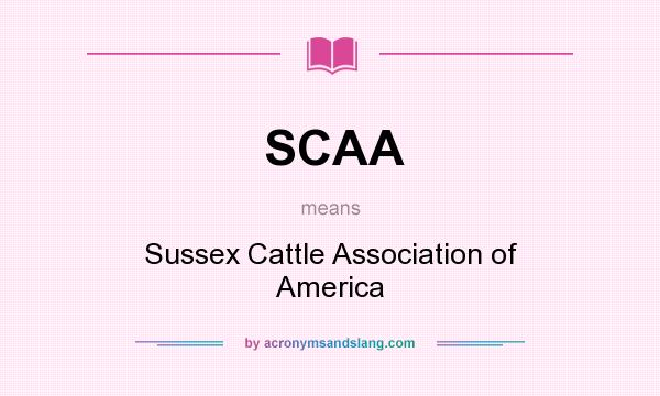 What does SCAA mean? It stands for Sussex Cattle Association of America