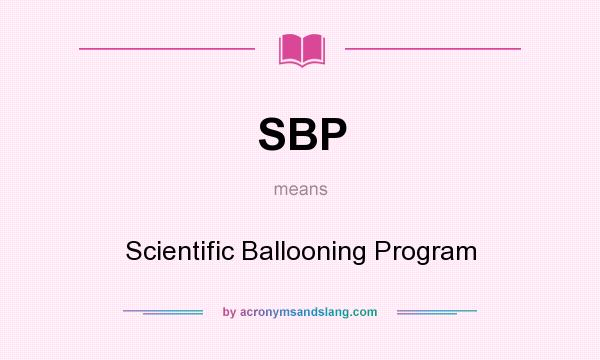 What does SBP mean? It stands for Scientific Ballooning Program