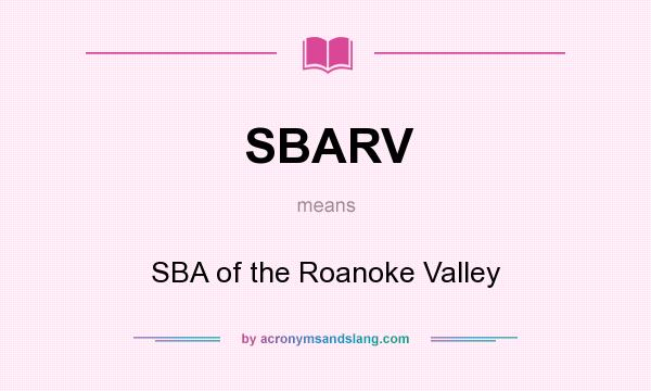 What does SBARV mean? It stands for SBA of the Roanoke Valley