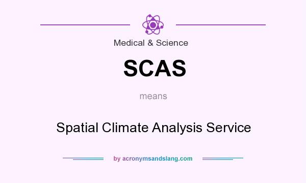 What does SCAS mean? It stands for Spatial Climate Analysis Service