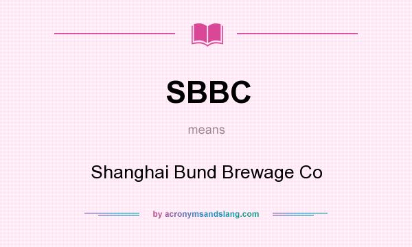 What does SBBC mean? It stands for Shanghai Bund Brewage Co