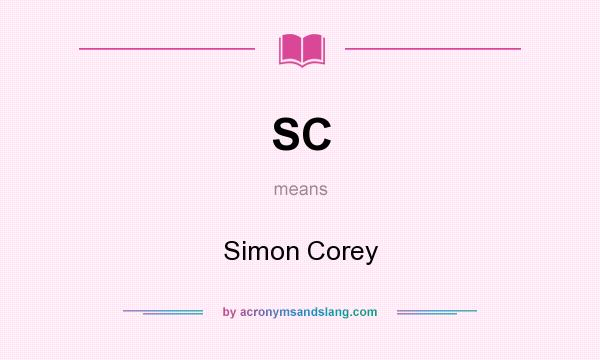 What does SC mean? It stands for Simon Corey