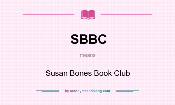 What does SBBC mean? It stands for Susan Bones Book Club