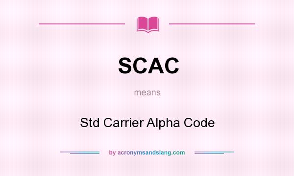 What does SCAC mean? It stands for Std Carrier Alpha Code