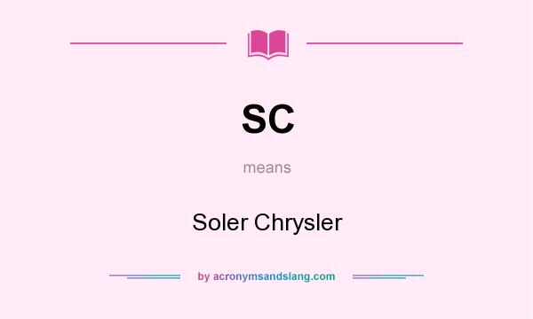 What does SC mean? It stands for Soler Chrysler