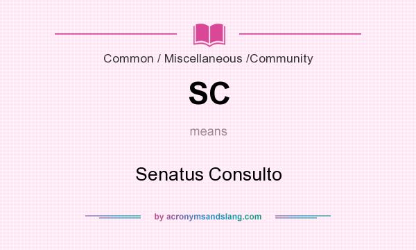 What does SC mean? It stands for Senatus Consulto