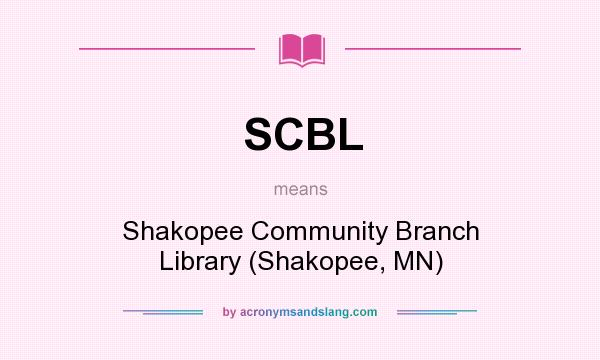 What does SCBL mean? It stands for Shakopee Community Branch Library (Shakopee, MN)