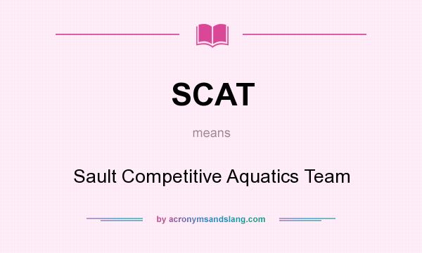 What does SCAT mean? It stands for Sault Competitive Aquatics Team