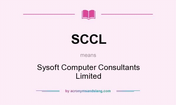 What does SCCL mean? It stands for Sysoft Computer Consultants Limited