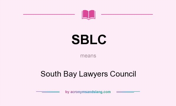 What does SBLC mean? It stands for South Bay Lawyers Council