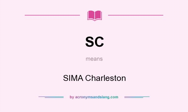 What does SC mean? It stands for SIMA Charleston