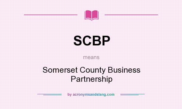 What does SCBP mean? It stands for Somerset County Business Partnership