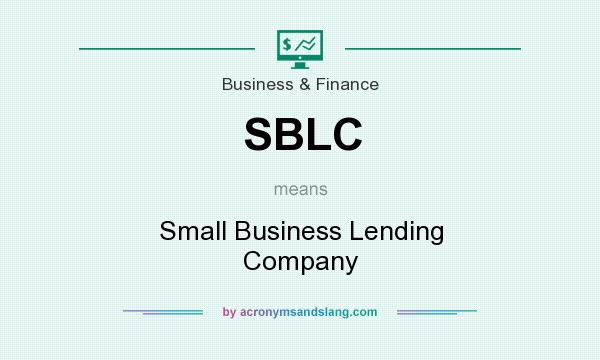 What does SBLC mean? It stands for Small Business Lending Company