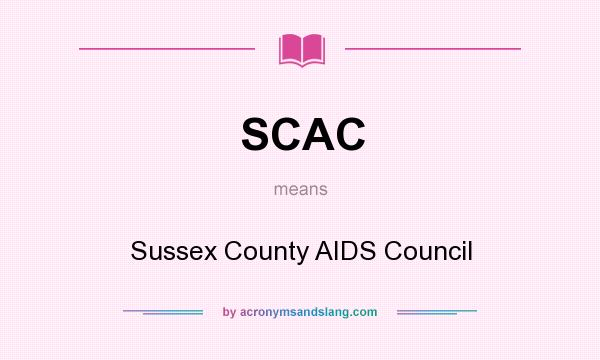 What does SCAC mean? It stands for Sussex County AIDS Council