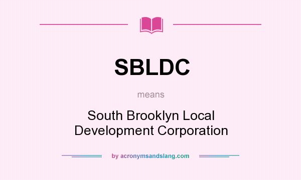 What does SBLDC mean? It stands for South Brooklyn Local Development Corporation