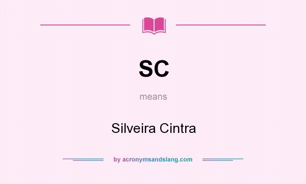 What does SC mean? It stands for Silveira Cintra