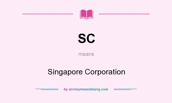 What does SC mean? It stands for Singapore Corporation