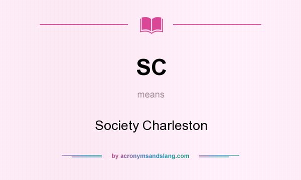 What does SC mean? It stands for Society Charleston