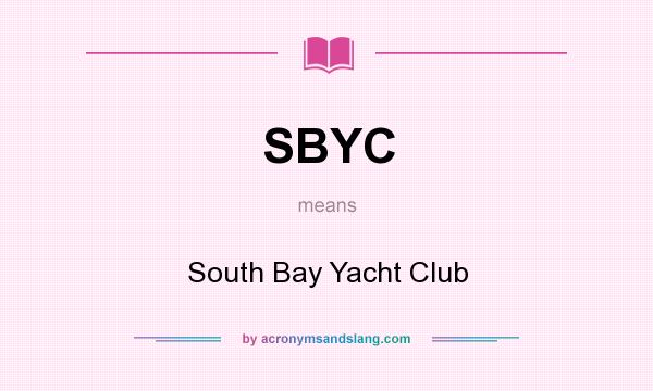 What does SBYC mean? It stands for South Bay Yacht Club