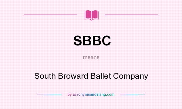 What does SBBC mean? It stands for South Broward Ballet Company