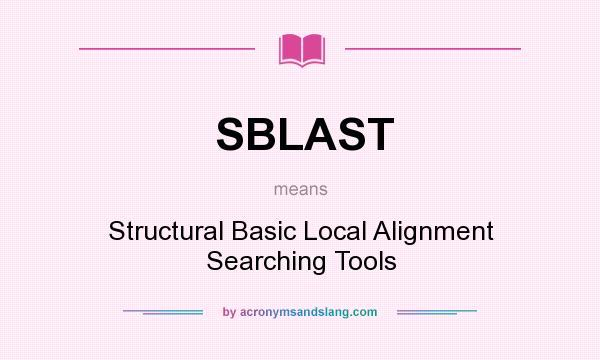 What does SBLAST mean? It stands for Structural Basic Local Alignment Searching Tools