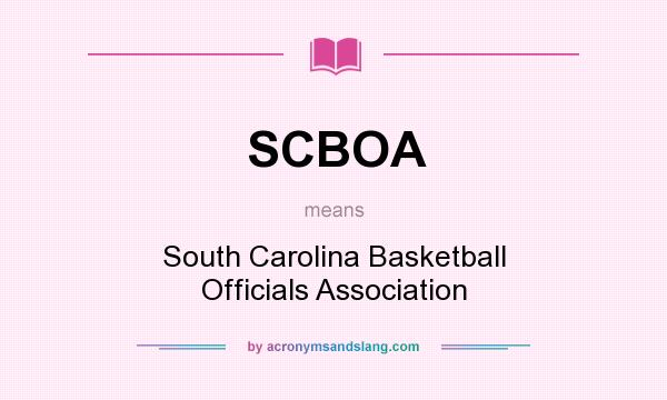 What does SCBOA mean? It stands for South Carolina Basketball Officials Association