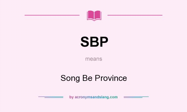 What does SBP mean? It stands for Song Be Province