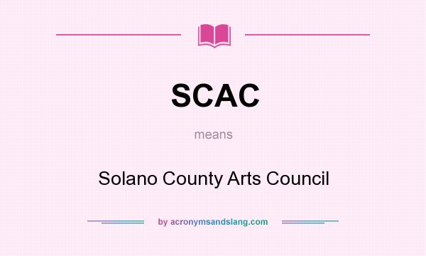 What does SCAC mean? It stands for Solano County Arts Council