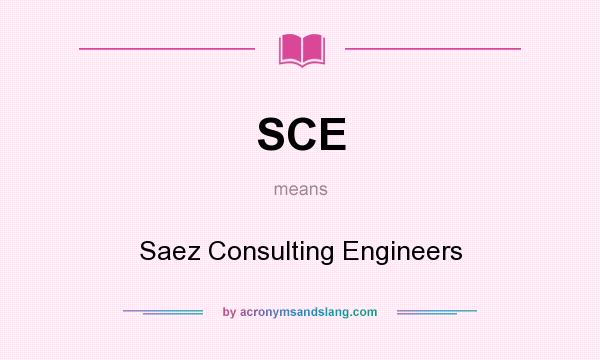 What does SCE mean? It stands for Saez Consulting Engineers