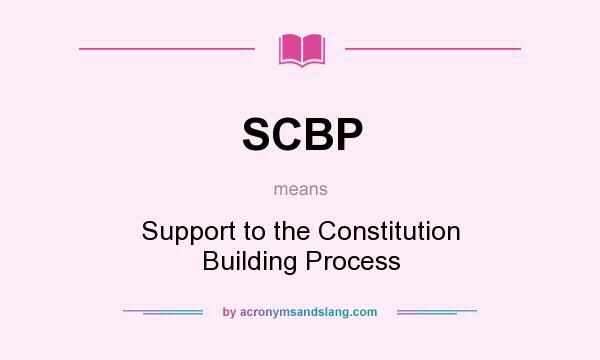 What does SCBP mean? It stands for Support to the Constitution Building Process