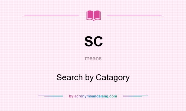 What does SC mean? It stands for Search by Catagory