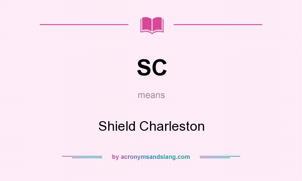 What does SC mean? It stands for Shield Charleston