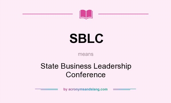 What does SBLC mean? It stands for State Business Leadership Conference
