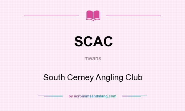 What does SCAC mean? It stands for South Cerney Angling Club