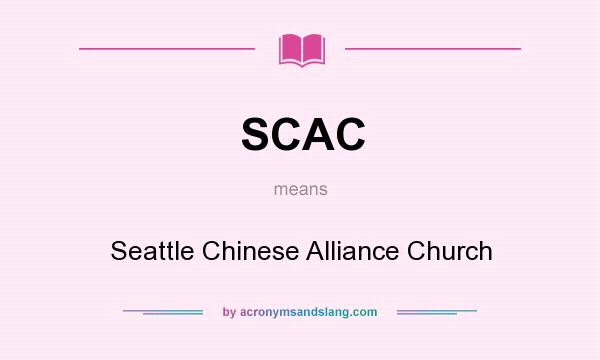 What does SCAC mean? It stands for Seattle Chinese Alliance Church