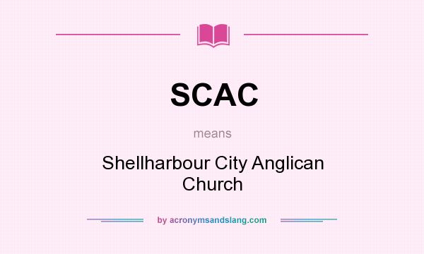 What does SCAC mean? It stands for Shellharbour City Anglican Church