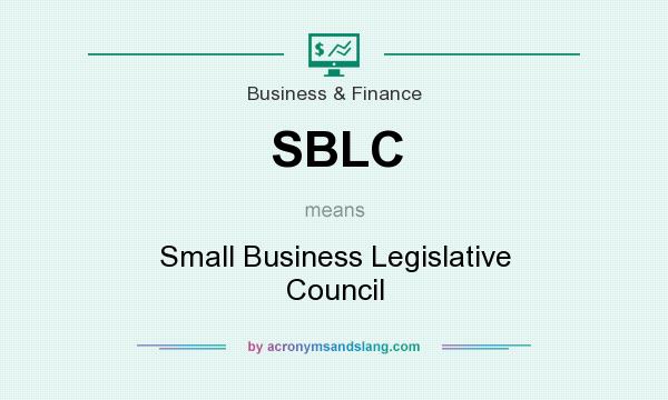 What does SBLC mean? It stands for Small Business Legislative Council