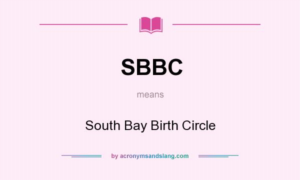 What does SBBC mean? It stands for South Bay Birth Circle