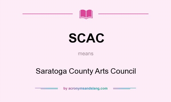 What does SCAC mean? It stands for Saratoga County Arts Council