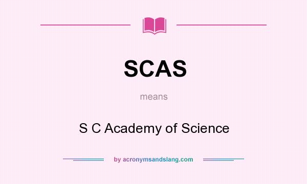 What does SCAS mean? It stands for S C Academy of Science