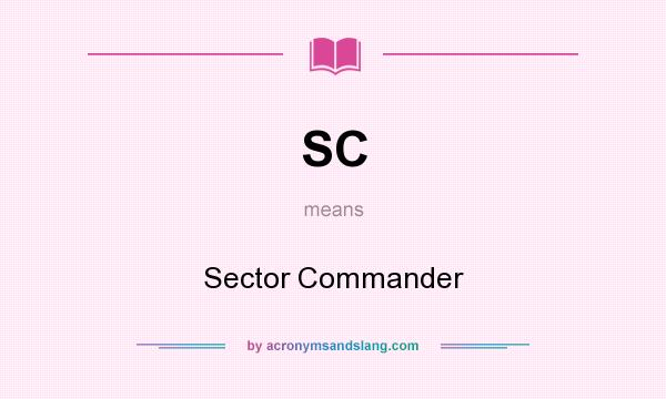 What does SC mean? It stands for Sector Commander