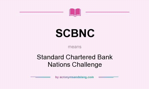 What does SCBNC mean? It stands for Standard Chartered Bank Nations Challenge