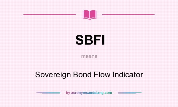 What does SBFI mean? It stands for Sovereign Bond Flow Indicator