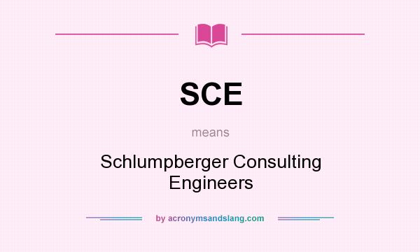 What does SCE mean? It stands for Schlumpberger Consulting Engineers
