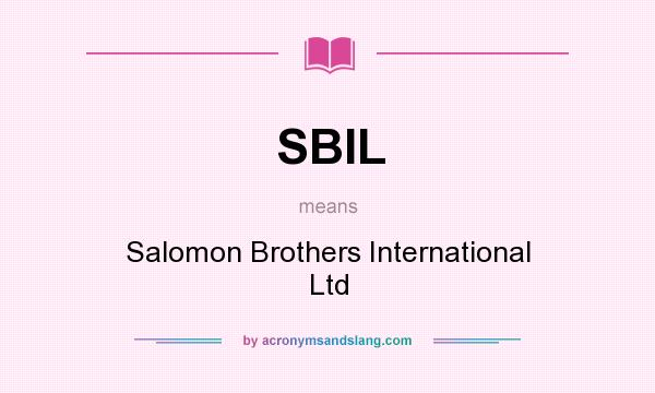 What does SBIL mean? It stands for Salomon Brothers International Ltd