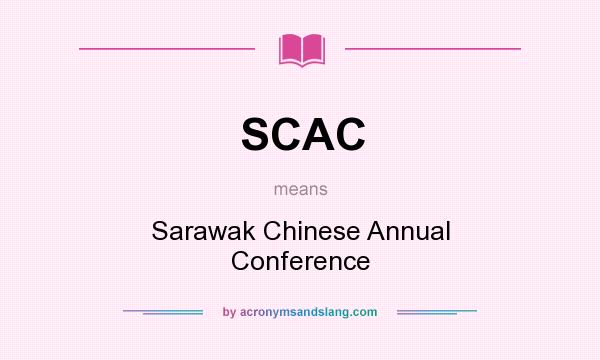 What does SCAC mean? It stands for Sarawak Chinese Annual Conference