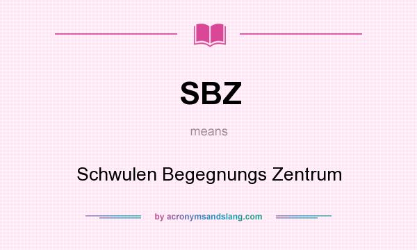 What does SBZ mean? It stands for Schwulen Begegnungs Zentrum