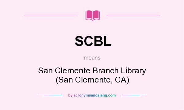 What does SCBL mean? It stands for San Clemente Branch Library (San Clemente, CA)